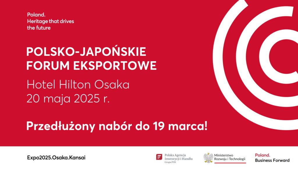 Przedsiębiorco! Zgłoś się na Polsko-Japońskie Forum Eksportowe w Osace!